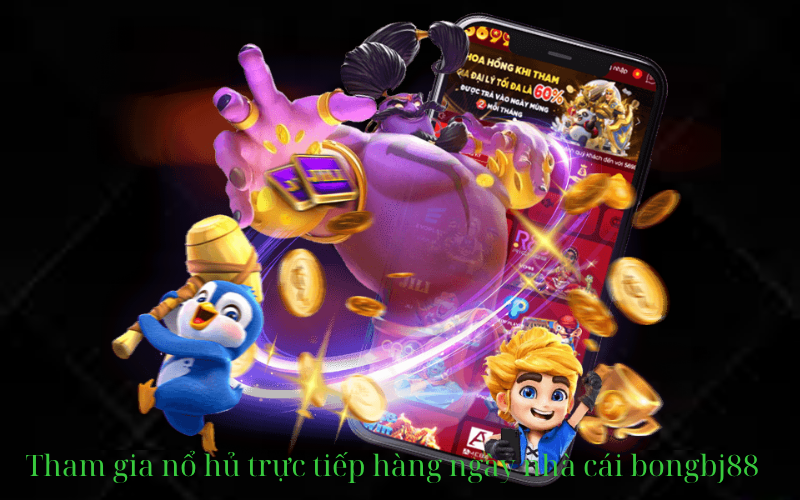 đăng ký nhận 288k nổ hủ tại nhà cái bongbj88.com